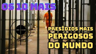 Os 10 Presídios Mais Perigosos do Mundo [upl. by Laflam]