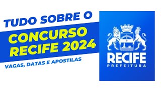 CONCURSO PREFEITURA DO RECIFE  PE 2024 MAIS DETALHES SOBRE OS DOIS EDITAIS PUBLICADOS [upl. by Ecnarretal689]