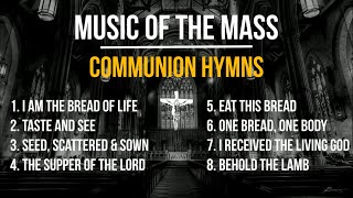 Music of the Mass  8 Beloved Communion Songs  Catholic Hymns  Choir w Lyrics  Sunday 7pm Choir [upl. by Frierson670]