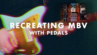 Recreating The My Bloody Valentine Only Shallow Lead Sound With Pedals [upl. by Selle17]