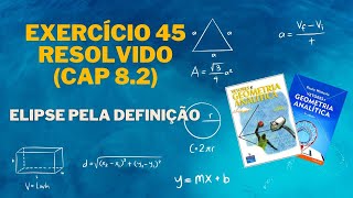 Exercícios Resolvidos  GA  Cap 82  Ex 45  Cônicas  Elipse [upl. by Danette]