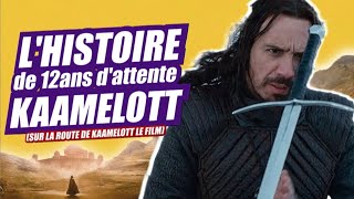 Kaamelott  lhistoire de 12 ans dattente [upl. by Nyrat120]