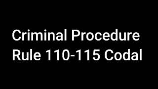 Criminal Procedure Rule 110 to 115 Codal Provisions [upl. by Adelbert545]