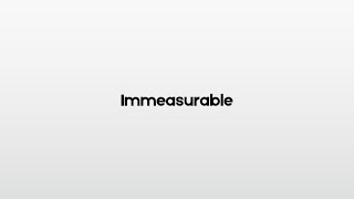 How to pronounce Immeasurable [upl. by Ayenet]