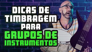 Dicas para timbragem em grupos de instrumentos  OFICINA DO PRODUTOR MUSICAL [upl. by Ferrel]