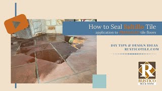 How to Seal Saltillo Tile  Topcoat Sealer on Presealed Saltillo Tile Floors [upl. by Fidelio873]