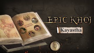 EPIC KHOJ  Kayastha Community  History and Origin of Kayastha  Full Episode [upl. by Jess]