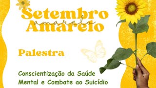 Setembro Amarelo conscientização da saúde mental e do combate ao suicídio [upl. by Imena]