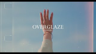 【MV】OVERGLAZE  LOOKLIKE [upl. by Aurea922]