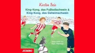 Kirsten Boie KingKong das Fußballschwein amp KingKong das Geheimschwein  Hörbuch [upl. by Eessac]