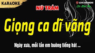 Karaoke Giọng Ca Dĩ Vãng Tone Nữ Trầm  Love Karaoke [upl. by Niassuh]