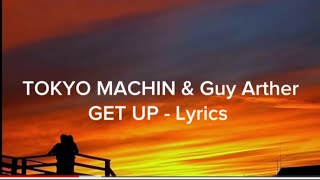 TOKYO MACHINE amp Guy Arthur  GET UP Lyrics NCS [upl. by Hoshi]