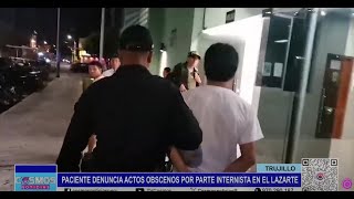 Trujillo paciente denuncia actos obscenos por parte internista en hospital [upl. by Sylram142]