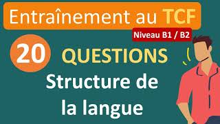 Entraînement TCF  structure de la langue niveau B1  B2 [upl. by Magbie]