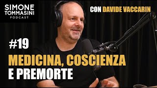 19  MEDICINA COSCIENZA E PREMORTE con Davide Vaccarin [upl. by Zosima]