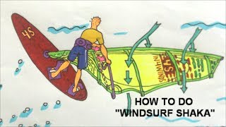 HOW TO DO WINDSURF SHAKA WINDSURFING FREESTYLE TRICK THEORY [upl. by Aneema]