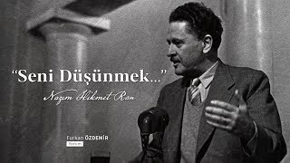 Nazım Hikmet  Seni Düşünmek [upl. by Areht918]