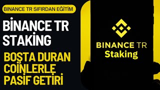 Binance TR Staking Nasıl Yapılır Binance TR Stake Nedir Binance TR Staking İle Pasif Gelir [upl. by Aerdnat856]