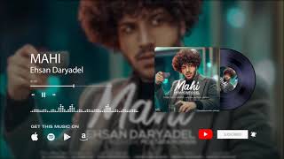 Ehsan Daryadel  Mahi [upl. by Gomar422]