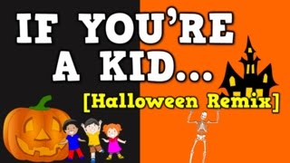 If Youre a Kid Halloween Remix Octoberthemed song for kids [upl. by Gebhardt]