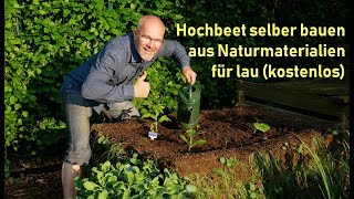 Hochbeet selber bauen  kostenlos aus Naturmaterialien  Permakultur  DIY [upl. by Dubois]