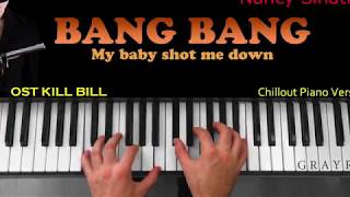 BANG BANG My Baby Shot Me Down  Nancy Sinatra  quotKILL BILLquot SOUNDTRACKquot Piano Grayr [upl. by Aholah671]