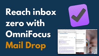 How to reach inbox zero using Mail Drop in OmniFocus 3 [upl. by Sapphera]