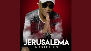 Master KG  Jerusalema [upl. by Aitselec833]