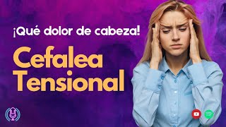 💥DOLOR💥 de CUELLO y CABEZA por ESTRÉS o ansiedad 💥CEFALEA TENSIONAL💥 [upl. by Margeaux]