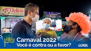 Você é contra ou a favor a realização do Carnaval 2022 [upl. by Reyaht]