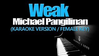 WEAK  Michael PangilinanFEMALE KEY KARAOKE VERSION [upl. by Ahsita614]