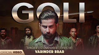 Goli Official Video  Varinder Brar  New Punjabi Songs 2024  Latest Punjabi Songs 2024 [upl. by Charlotta]