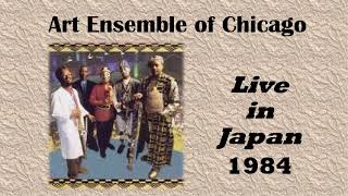 Art Ensemble of Chicago  Live in Japan 1984 audio [upl. by Snider]