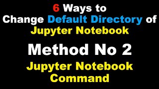 How to change default directory of Jupyter Notebook using Jupyter Notebook Command [upl. by Rennoc621]