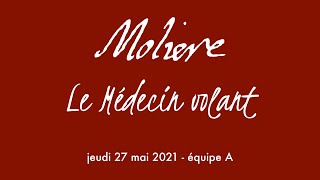 Le Médecin volant de Molière  En entier  27052021 [upl. by Idden420]