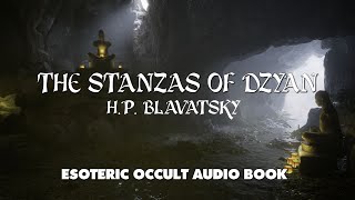 The Stanzas Of Dzyan  HP Blavatsky  Occult and Esoteric Audiobook with Text Reference [upl. by Engud]