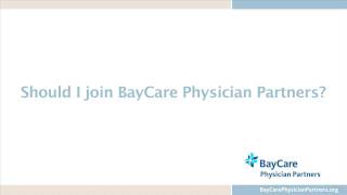 BayCare Physician Partners Should I Join [upl. by Bernadette590]