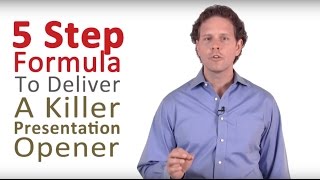 How to Do a Presentation  5 Steps to a Killer Opener [upl. by Akfir]