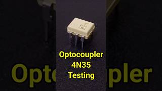 Testing Optocoupler 4N35  Optoisolator Testing [upl. by Koss]