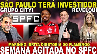 VAI FECHAR SPFC TERÁ INVESTIDOR ACORDO COM GRUPO CITY MARINHO IRRITA FLAMENGO LEILA EXPLANA [upl. by Koziel]