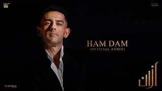 Azaan Sami Khan  Ham Dam Official Audio  Alex Shahbaz  SK Khalish [upl. by Kilian924]