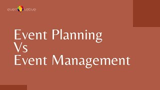 Event Planning Vs Event Management [upl. by Ghiselin]