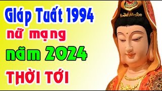 THỜI TỚI tuổi Giáp Tuất 1994 năm 2024 nữ mạng giàu ú ụ [upl. by Fey498]