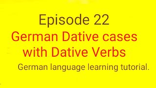 German Dative cases with Dative Verbs  Episode 22 [upl. by Arreip]