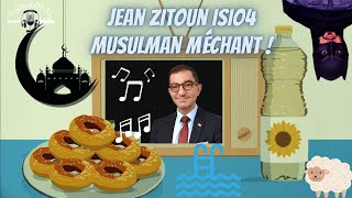 JEAN ZITOUN ISIO4 Musulman méchant [upl. by Reywas]