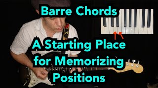 Barre Chords A Starting Place for Memorizing Positions [upl. by Anihpesoj844]