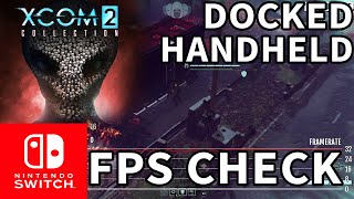 FPS CHECK XCOM 2 Collection  Nintendo Switch  DOCKED amp HANDHELD MODE [upl. by Relyhcs679]