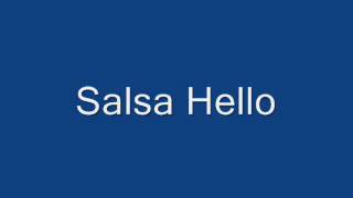 Salsa Hello [upl. by Story]