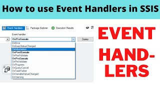 109 Event Handlers in SSIS  How to use Event Handlers in SSIS [upl. by Marb]