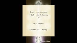 Satan Speaks by Anton Szandor LaVey  Funny Conversations with Googles Notebook LM [upl. by Kwabena970]